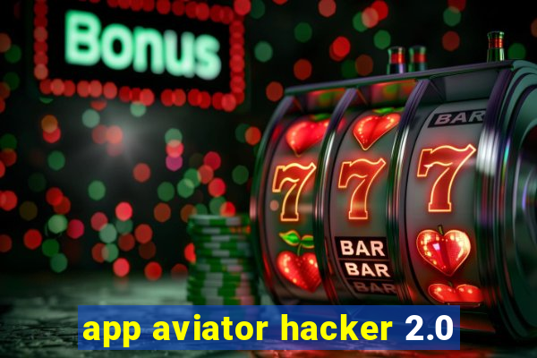 app aviator hacker 2.0